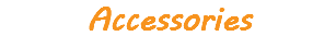 Accessories